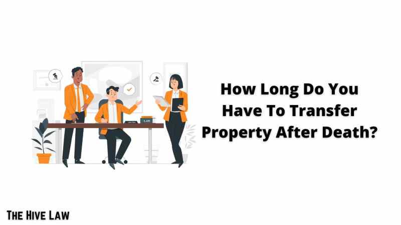 How Do You Transfer Ownership Of Property After Death?