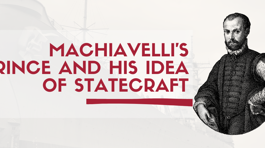 Machiavelli'S Prince And His Idea Of Statecraft