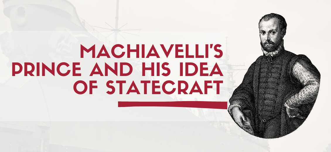 Machiavelli'S Prince And His Idea Of Statecraft