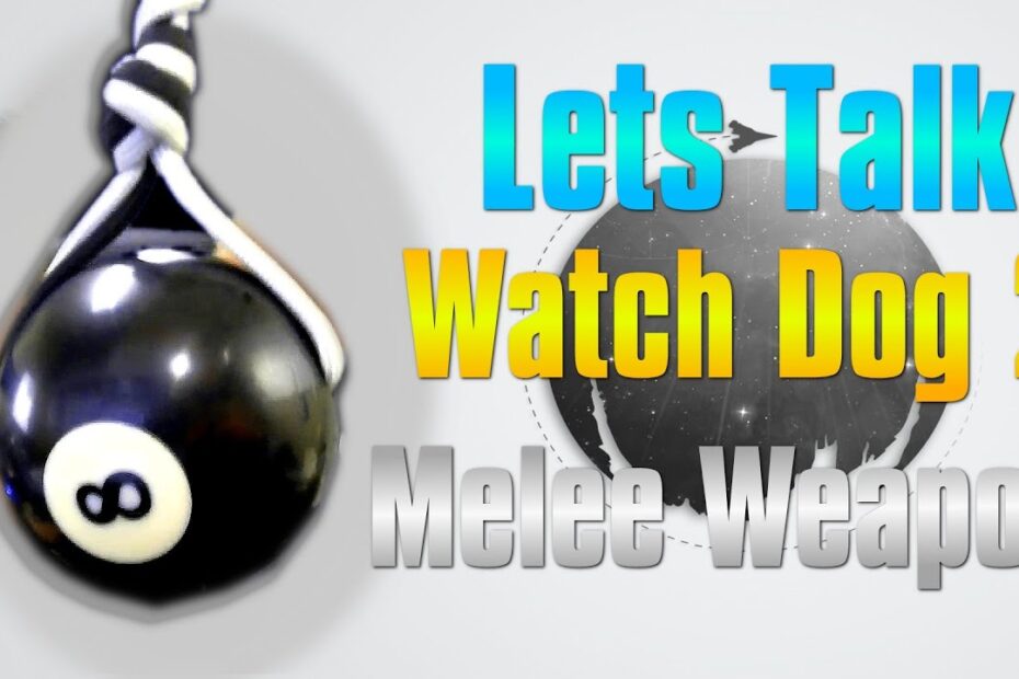 Watch Dog 2 Melee Weapon Irl - Lets Talk - Youtube