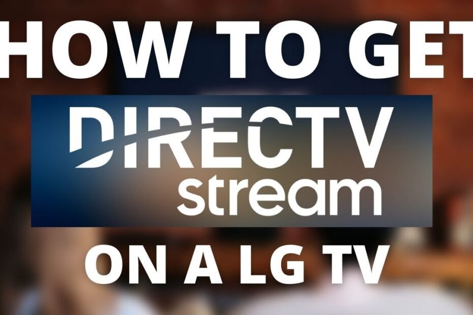How To Get Direct Tv Streaming App On Lg Tv - Youtube